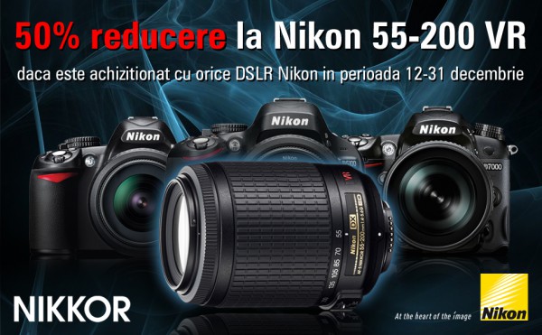 50% reducere la Nikon 55-200VR dacă e achiziționat alături de orice alt D-SLR Nikon
